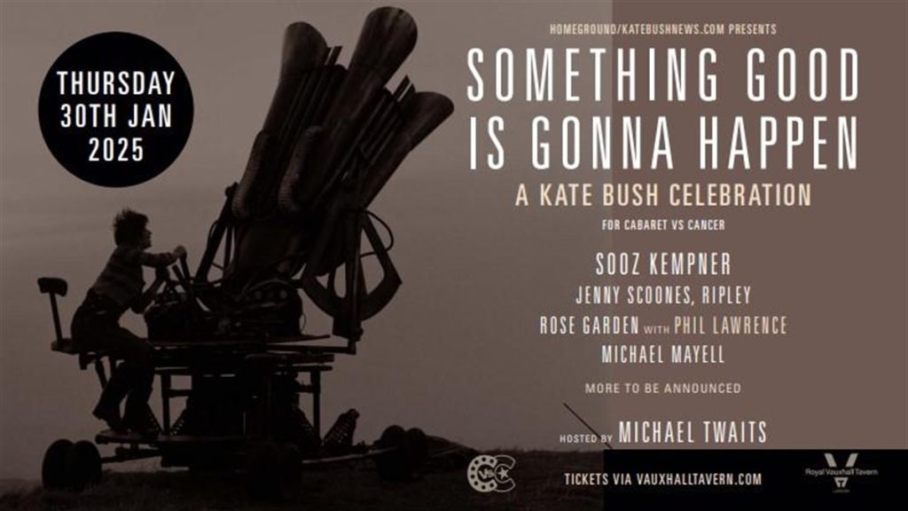 SOMETHING GOOD IS GONNA HAPPEN - A KATE BUSH CELEBRATION FOR CABARET VS CANCER 